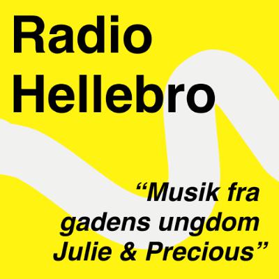 Radio Hellebro - Musik fra gadens ungdom - Julie & Precious Radio Hellebro - Musik fra gadens ungdom - Julie & Precious