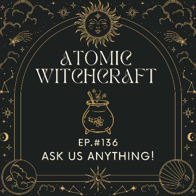 Ep. #136: Ask Us Anything