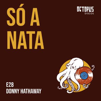 28. SÓ A NATA - DONNY HATHAWAY