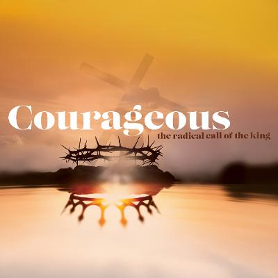 The Availability of the Kingdom (Courageous – Part 3) | Troy Arnott