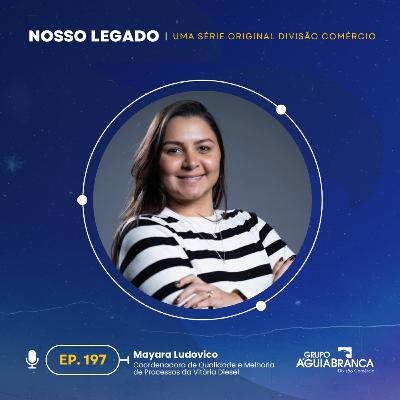 Nosso Legado #197 - Mayara Luduvico