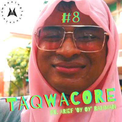 #8 Taqwacore Ft. Arief "Oy Oy" Rahman #8 Taqwacore Ft. Arief "Oy Oy" Rahman
