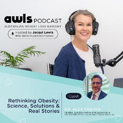 Rethinking Obesity: Science, Solutions & Real Stories with Dr. Alex Craven Rethinking Obesity: Science, Solutions & Real Stories with Dr. Alex Craven