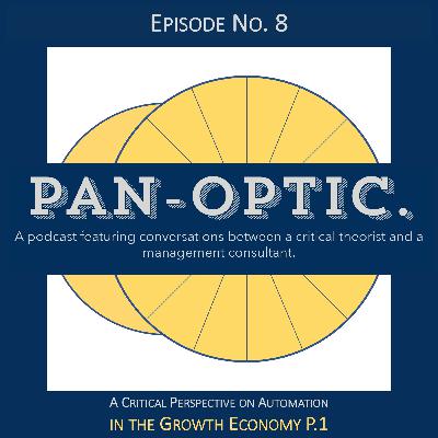 #8 - A Critical Perspective on Automation in the Growth Economy P.1 #8 - A Critical Perspective on Automation in the Growth Economy P.1