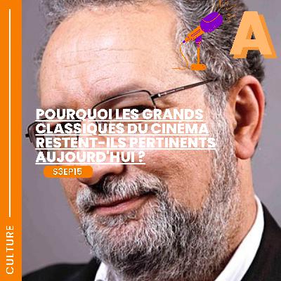 S3EP15 Pourquoi les grands classiques du cinéma restent-ils pertinents aujourd'hui ?