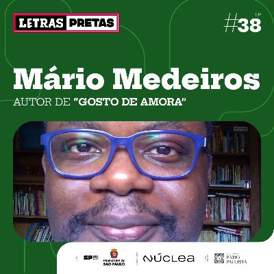 Ep#38 - Mário Medeiros fala sobre seu livro "Gosto de Amora"