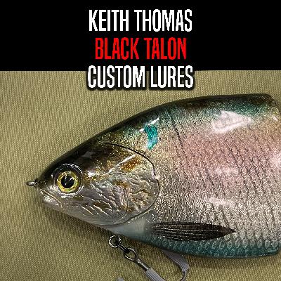 Keith Thomas: Black Talon Custom Lures