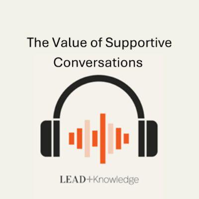 The Value of Supportive Conversations The Value of Supportive Conversations