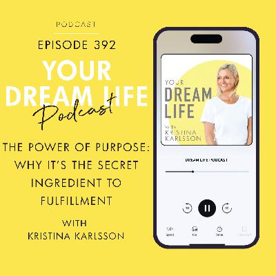 #392 - THE POWER OF PURPOSE