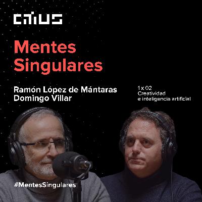 1×02 – Creatividad e Inteligencia Artificial con Ramón López de Mántaras, Domingo Villar y Senén Barro 1×02 – Creatividad e Inteligencia Artificial con Ramón López de Mántaras, Domingo Villar y Senén Barro