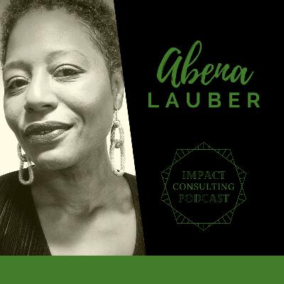 #29: Abena's journey - finding freedom and community through consulting #29: Abena's journey - finding freedom and community through consulting