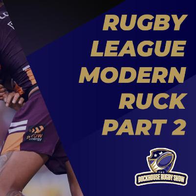 Rugby League Modern Ruck Part 2