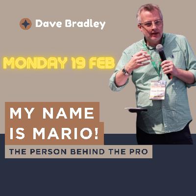 My Name is Mario! with Dave Bradley