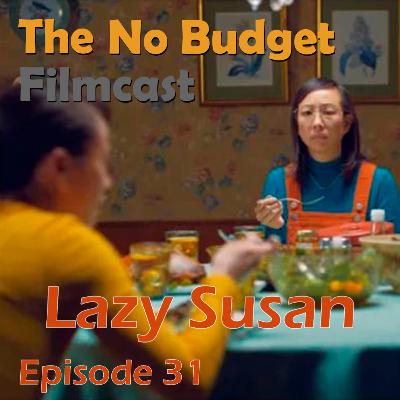Filmcast EP31 - Lazy Susan Filmcast EP31 - Lazy Susan