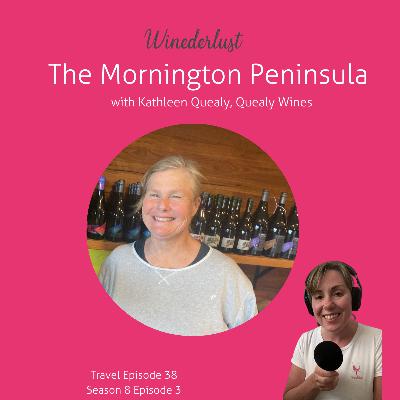 Episode 37 - Mornington Peninsula with Kathleen Quealy Episode 37 - Mornington Peninsula with Kathleen Quealy