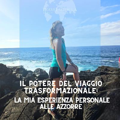 Il potere del viaggio trasformazionale.