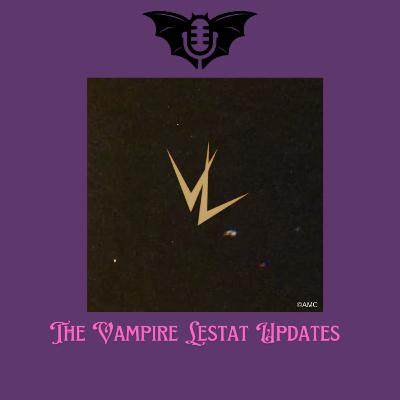 The Vampire Lestat Updates