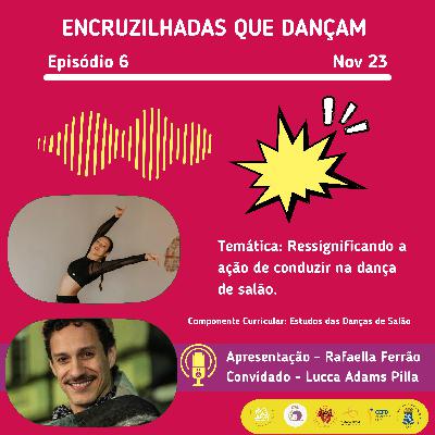 ENCRUZILHADAS QUE DANÇAM - Ressignificando a ação de conduzir na dança de salão
