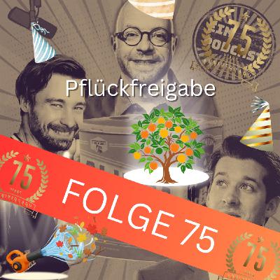 Folge 75: Pflückfreigabe