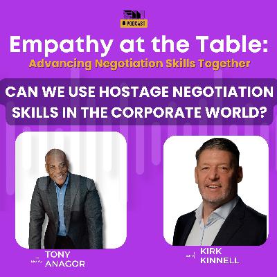 Episode 41: Can We Use Hostage Negotiation Skills in the Corporate World? - Kirk Kinnell