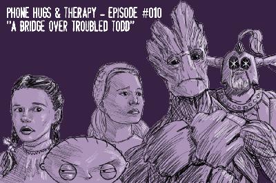 010 - A Bridge Over Troubled Todd