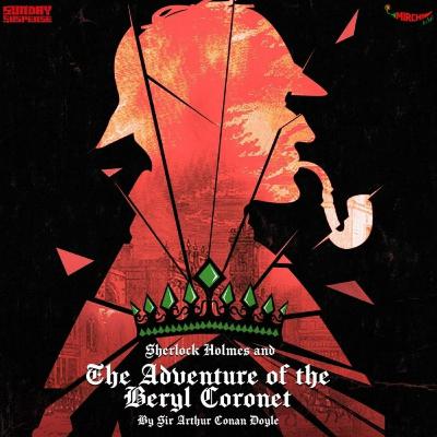 Sherlock Holmes | The Adventure of the Beryl Coronet | Sir Arthur Conan Doyle Sherlock Holmes | The Adventure of the Beryl Coronet | Sir Arthur Conan Doyle
