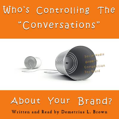Who's Controlling The Conversations About Your Brand?