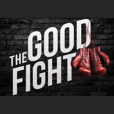Fight the Good Fight Fight the Good Fight