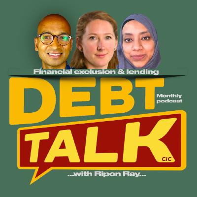 Debt Talk: Financial exclusion & lending Debt Talk: Financial exclusion & lending