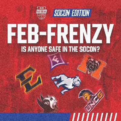 SoCon Edition: FEB-FRENZY in the SoCon!