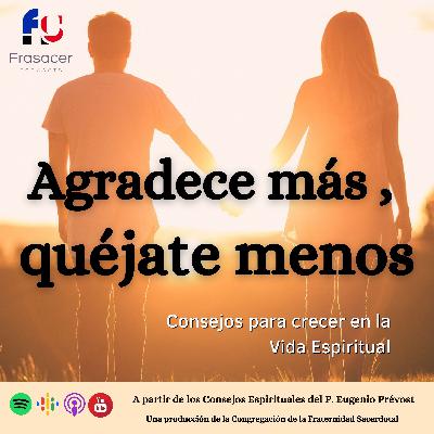 Agradece más, quéjate menos E20 T1 Agradece más, quéjate menos E20 T1