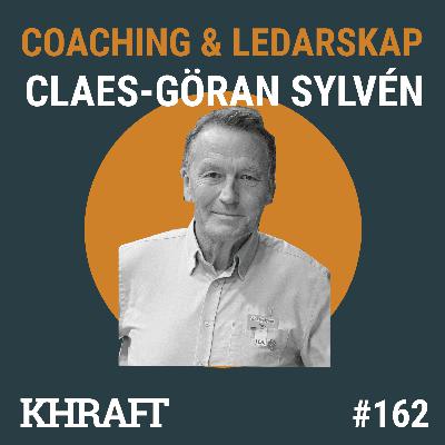 #162 Claes-Göran Sylvén: ICA-handlare om Ledarskapsstrategier och Tron på Människan
