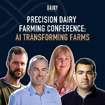 Episode 92 - Precision Dairy Farming Conference: AI Transforming Farms