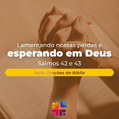 Mensagem de 26/10/2025 - Olavo Ribeiro - Lamentando nossas perdas e esperando em Deus