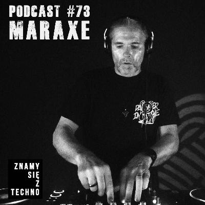 [Znamy się z Techno Podcast #73] MarAxe