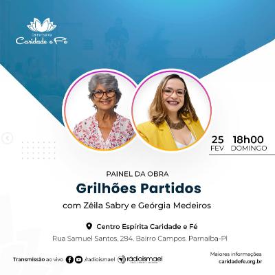 Palestra Pública - Painel da obra Grilhões partidos (com Geórgia Medeiros e Zêila Sabry ) Palestra Pública - Painel da obra Grilhões partidos (com Geórgia Medeiros e Zêila Sabry )