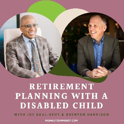 Mom Autism Retirement Planning 101, Part 2