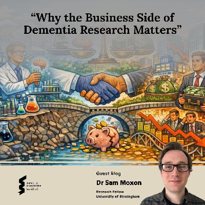 Dr Sam Moxon - Why the Business Side of Dementia Research Matters