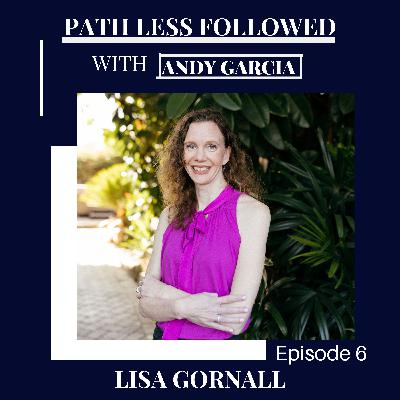Path Less Followed with Lisa Gornall Path Less Followed with Lisa Gornall