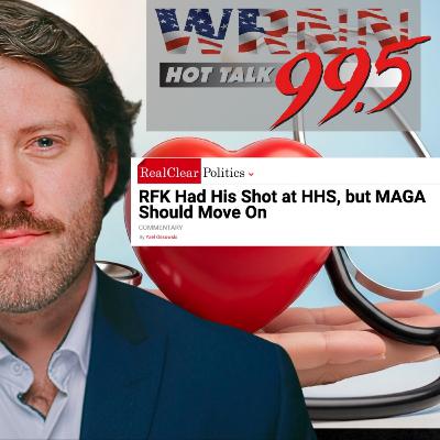RFK had his shot at HHS, but MAGA should move on | Yael on WRNN 99.5FM