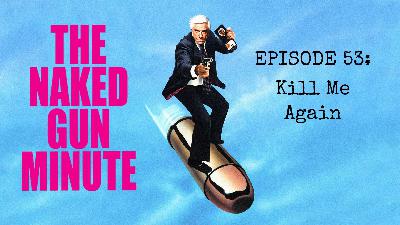 The Naked Gun Minute – Episode 53 – Ablative Hay Bale