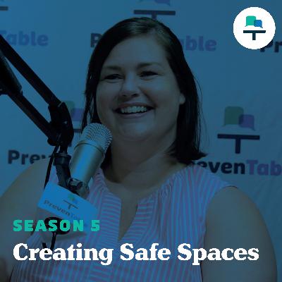 S5 Ep 14: Creating Safe Spaces