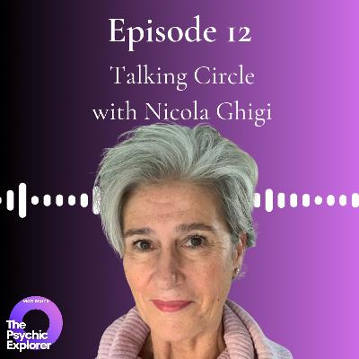 12 - Talking Circle with Nicola Ghigi 🔮
