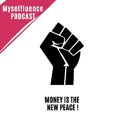#5 : Money is the new Peace ! Quelle solution contre les violences et le racisme ?