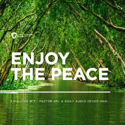 5th April 2025-Enjoy Your Peace-5 Minutes With Pastor Oti (Love Economy Church)
