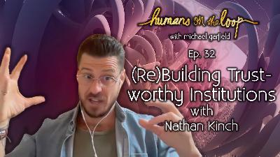 (Re)Building Trustworthy Institutions with Nathan Kinch