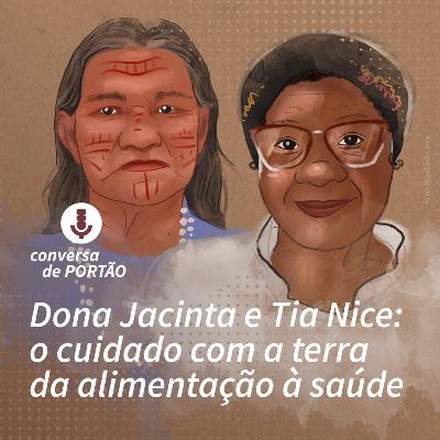 Tia Nice e Dona Jacinta: o cuidado com a terra da alimentação à saúde