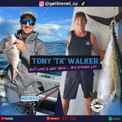 Tony 'TK' Walker, Deep Lines & Hard Yarns, TK's Offshore Life | Get the Net Podcast | Ep03
