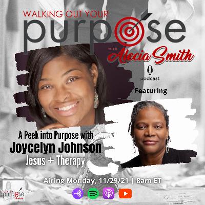 S3 | Ep 14: A Peek Into Purpose with Joycelyn Johnson...Jesus & Therapy