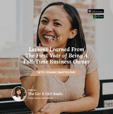 Lessons Learned From The First Year of Being A Full-Time Business Owner with Joanne Bartolome Lessons Learned From The First Year of Being A Full-Time Business Owner with Joanne Bartolome